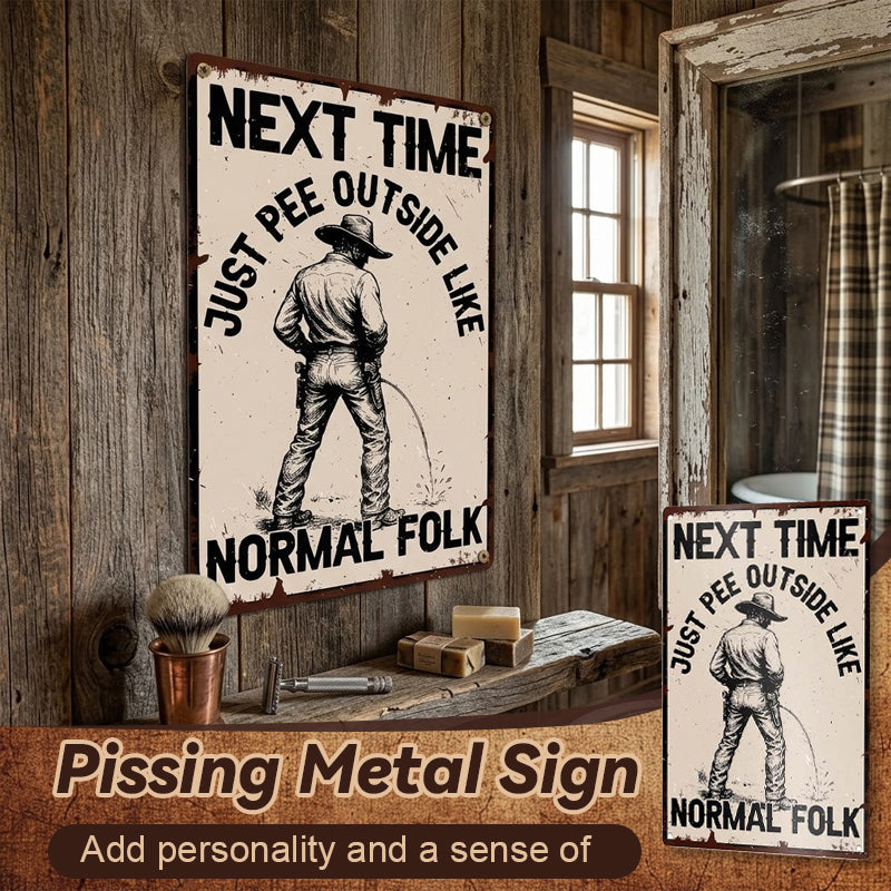 🤠Pissing Metal Sign😆