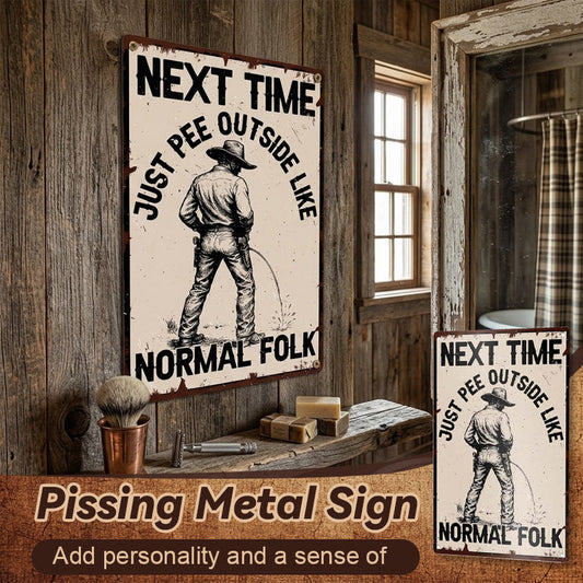 🤠Pissing Metal Sign😆