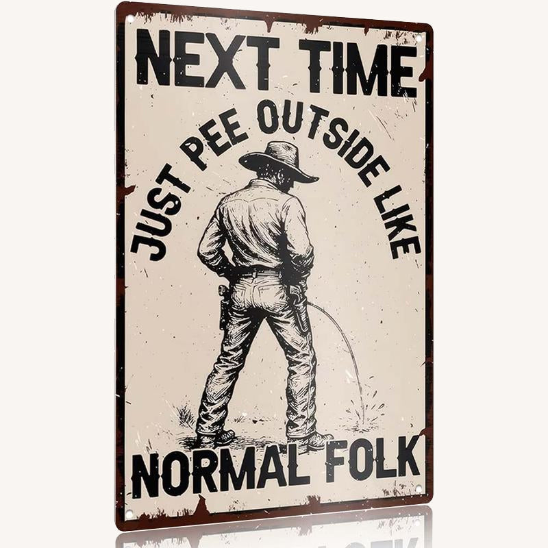 🤠Pissing Metal Sign😆